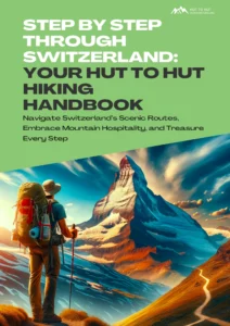 Hut to Hut Hiking Switzerland Handbook